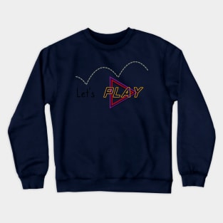 Let's Play Crewneck Sweatshirt